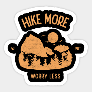 Hike More Worry Less Go Out Hiking Outdoors Funny Hiking Adventure Hiking Sticker